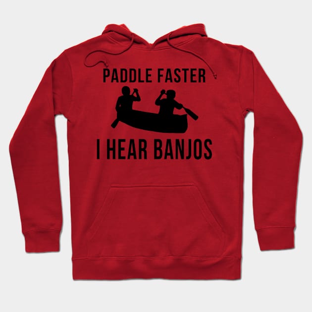 Paddle Faster I Hear Banjos Hoodie by klance